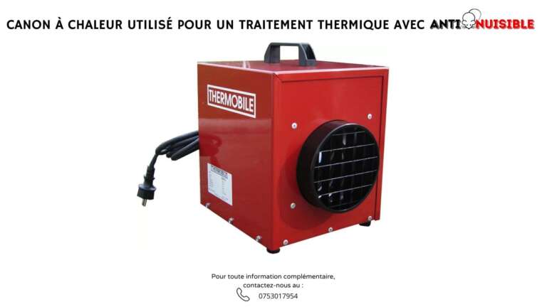 Canon &agrave; chaleur pour traitement thermique ave Anti-Nuisible !
